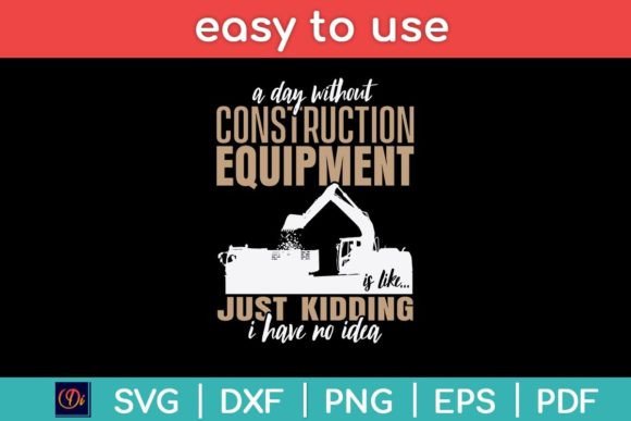 A Day Construction Equipment Funny Heavy Graphics for Crafts