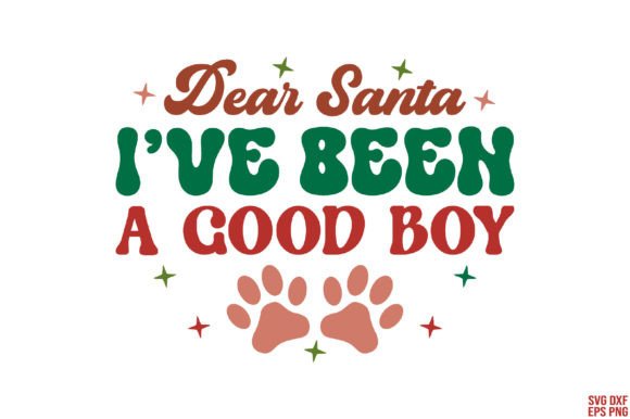 Dear Santa I’ve Been a Good Boy SVG for Crafts and Graphics