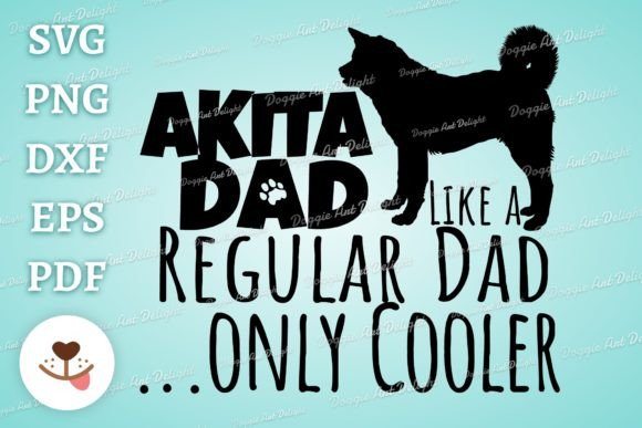 Funny Akita Dad Only Cooler Svg Png Cut for Crafts and Graphics