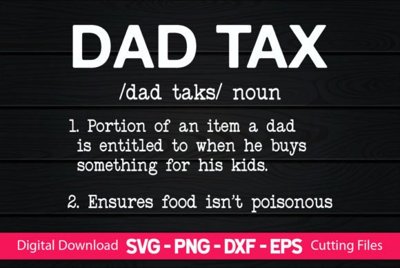Funny Dad Tax Definitions Graphics for Crafts