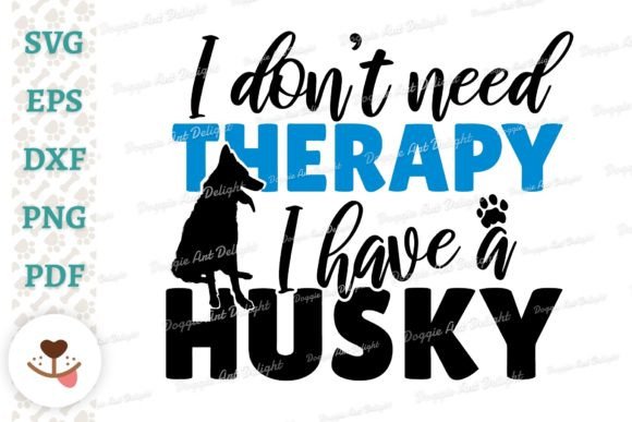 Funny Husky Dog Therapy Svg Png Graphics for Crafts