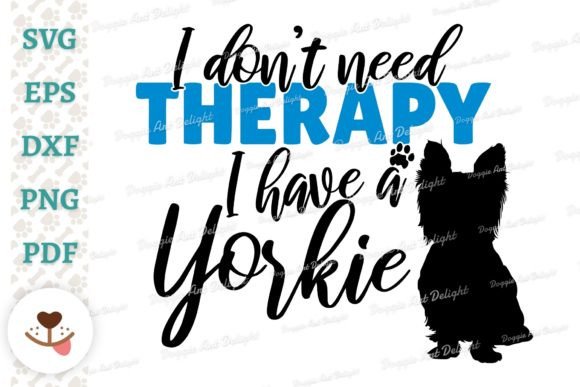 Funny Yorkie Dog Therapy Graphics for Crafts