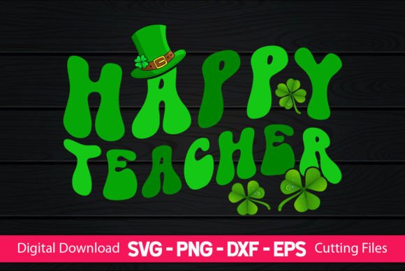 Happy Teacher Funny St Patrick's Day Graphics for Crafts and Content