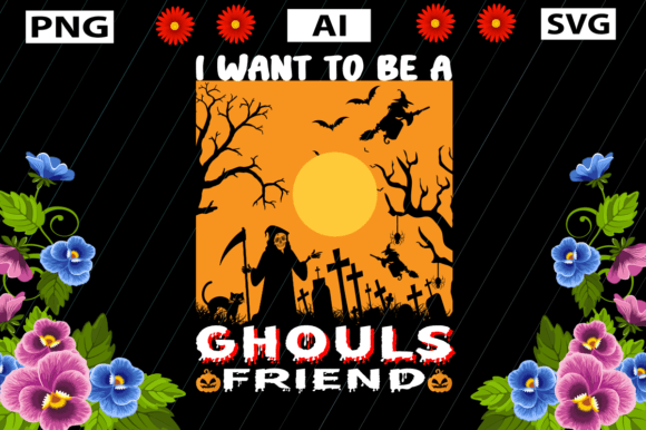 I Want to Be a Ghouls Friend Graphic Design Asset