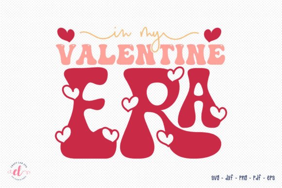 In My Valentine Era SVG for Crafts and Graphics