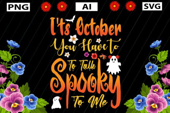 Its October You Have to Talk Spooky... Graphic Design Asset for Crafts