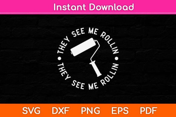 They See Me Rollin Funny Painting Father Graphics