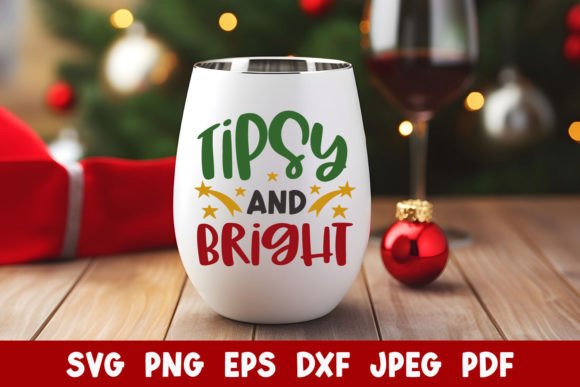 Tipsy and Bright Funny Christmas Wine Graphics for Crafts